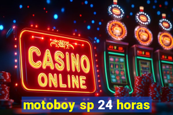 motoboy sp 24 horas